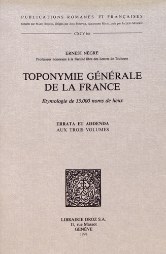 Ernest Nègre - Toponymie générale de la France - Errata et addenda aux trois volumes.
