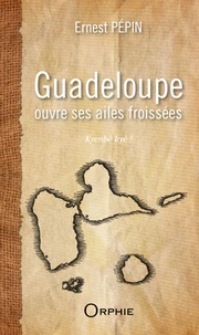 Guadeloupe ouvre ses ailes froissées