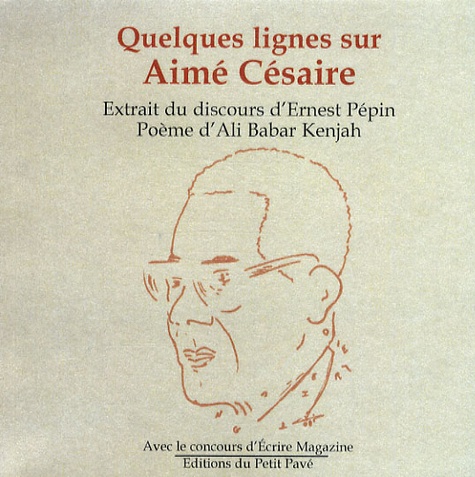 Ernest Pépin - Quelques mots sur Aimé Césaire.