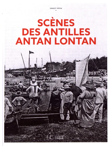 couverture de : Sc&egrave;nes des Antilles antan lontan