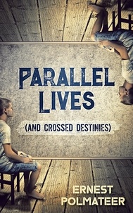  Ernest Polmateer - Parallel Lives (And Crossed Destinies).