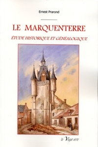 Ernest Prarond - LE MARQUENTERRE Etude historique et généalogique.
