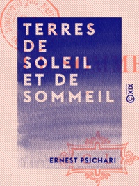 Ernest Psichari - Terres de soleil et de sommeil.