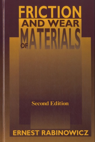 Ernest Rabinowicz - Friction and Wear of Materials.