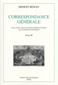 Ernest Renan - Correspondance générale - Tome 3, Octobre 1849 - Décembre 1855.