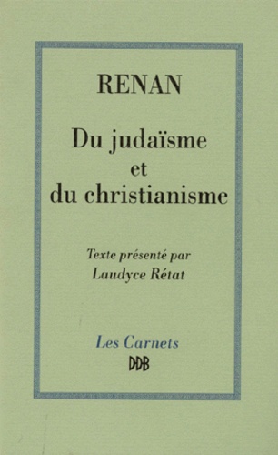 Ernest Renan - Du judaïsme et du christianisme.
