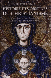 Ernest Renan - Histoire des origines du christianisme - Volume 2, L'antéchrist, Les évangiles, L'Eglise chrétienne, Marc-Aurèle.