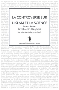 Ernest Renan et Jamal-Al-Din Al Afghani - La controverse sur l'islam et la science - Introduction de Faouzia Charfi.