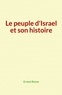 Ernest Renan - Le peuple d'Israel et son histoire.