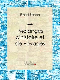  Ernest Renan et  Ligaran - Mélanges d'histoire et de voyages.