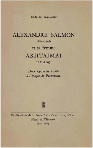 Alexandre Salmon (1820-1866) et sa femme Ariitaimai (1821-1897). Deux figures de Tahiti à l’époque du Protectorat