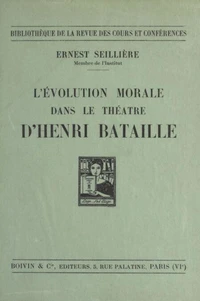 L'évolution morale dans le théâtre d'Henri Bataille