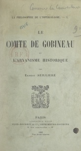 Ernest Seillière - La philosophie de l'impérialisme (1) - Le comte de Gobineau et l'aryanisme historique.