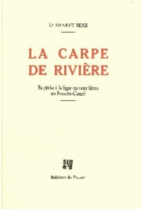 Ernest Sexe - La carpe de rivière.