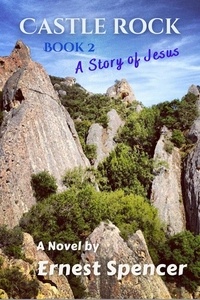  Ernest Spencer - A Story of Jesus - Castle Rock, #2.