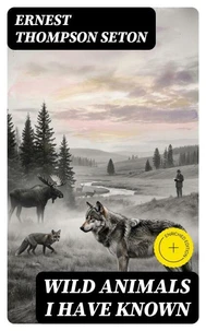 Wild Animals I Have Known