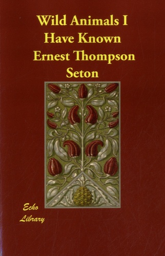 Ernest Thompson - Wild Animals I Have Known.
