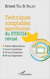 Ernest Tra Bi Bolati - Techniques comptables approfondies du SYSCOA révisé.