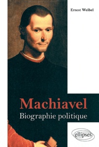 Ernest Weibel - Machiavel - Biographie politique.
