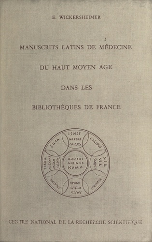 Les manuscrits latins de médecine du Haut Moyen Âge dans les bibliothèques de France