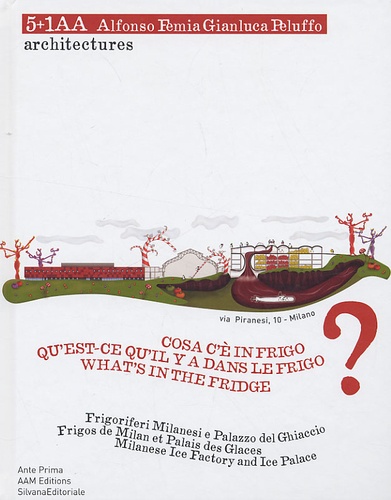 Ernesta Caviola - Qu'est-ce qu'il y a dans le frigo ? 5+1AA - Frigos de Milan et Palais des glaces, édition français-anglais-italien.