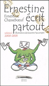 Ernestine Chasseboeuf - Ernestine écrit partout - Volume 2, 2000-2003.