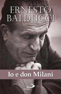 Ernesto Balducci - Io e don Milani.