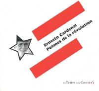 Ernesto Cardenal - Poèmes de la révolution (Vols victorieux).