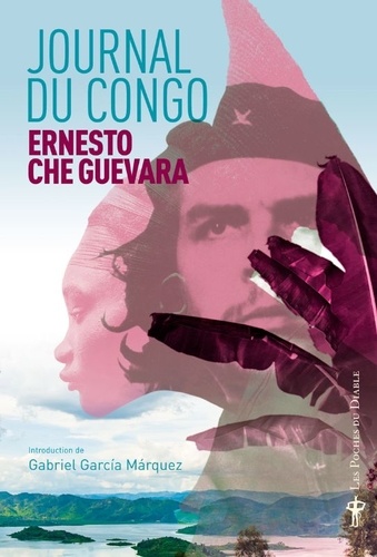 Ernesto Che Guevara - Journal du Congo - Souvenirs de la guerre révolutionnaire.
