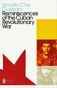 Ernesto Che Guevara - Reminiscences of the Cuban Revolutionary War.