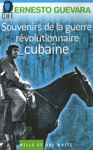 Ernesto Che Guevara - Souvenirs de la guerre révolutionnaire cubaine.