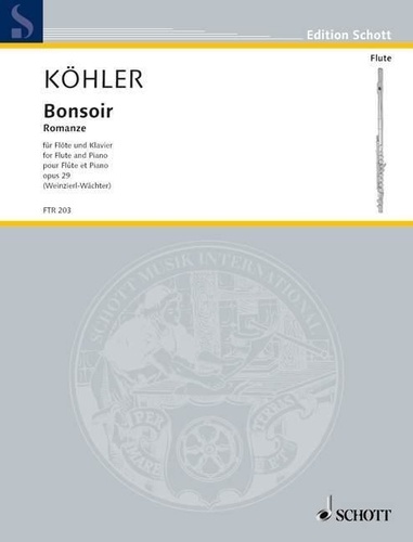 Ernesto Köhler - Edition Schott  : Bonsoir - Romance. op. 29. flute and piano..