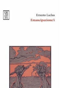 Ernesto Laclau - Emancipazione/i.
