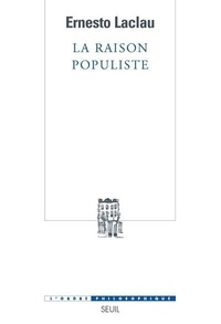 Ernesto Laclau - La raison populiste.