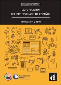 Ernesto Martin Peris et Jonathan Dykes - La formacion del profesorado de español - Innovacion y reto.