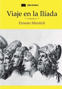  Ernesto Micetich - Viaje en la Ilíada.