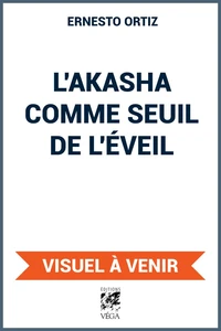 L'Akasha comme seuil de l'éveil