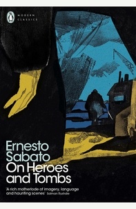Ernesto Sabato et Helen Lane - On Heroes and Tombs.