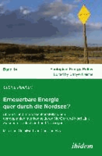 Erneuerbare Energie quer durch die Nordsee? - Akteurs- und Interessenkonstellationen der geplanten Interkonnektoren NorGer und Nord.Link zwischen Deutschland und Norwegen.