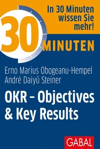 30 Minuten OKR - Objectives &amp; Key Results