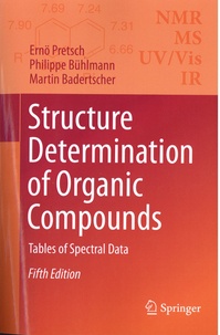 Ernö Pretsch et Philippe Buhlmann - Structure Determination of Organic Compounds - Tables of Spectral Data.