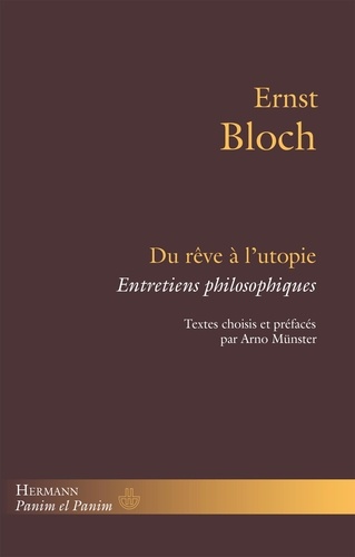 Ernst Bloch - Du rêve à l'utopie - Entretiens philosophiques.