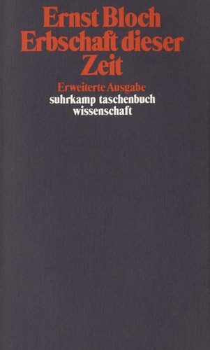 Ernst Bloch - Erbschaft dieser Zeit.