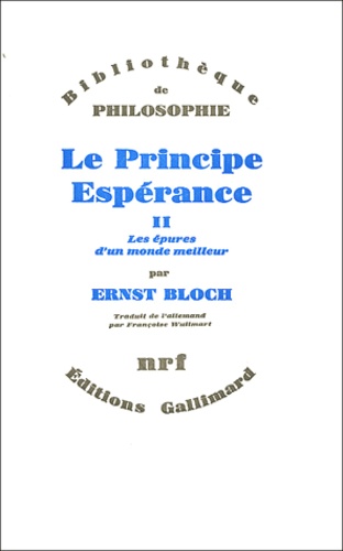 Ernst Bloch - Le Principe Espérance - Tome 2 : Les épures d'un monde meilleur.