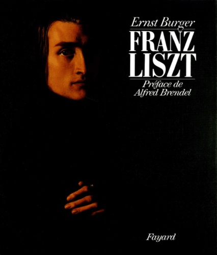 Ernst Burger - Franz Liszt. Chronique Biographique En Images Et En Documents.