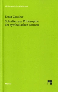 Schriften zur Philosophie der symbolischen Formen