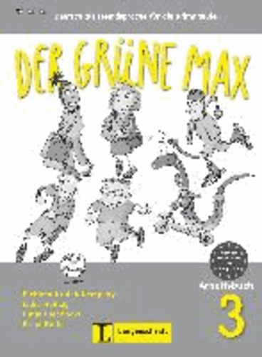 Ernst Endt et Elzbieta Krulak-Kempisty - Der grüne Max 3. Arbeitsbuch 3 - Deutsch als Fremdsprache für die Primarstufe.