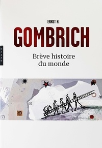 Ernst Gombrich - Brève Histoire du monde.