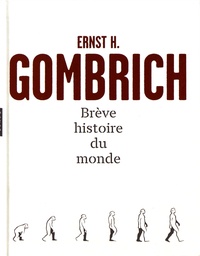 Ernst Gombrich - Brève histoire du monde.