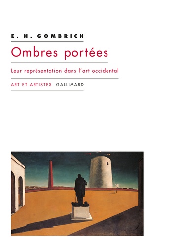 Ernst Gombrich - Ombres portées - Leur représentation dans l'art occidental.